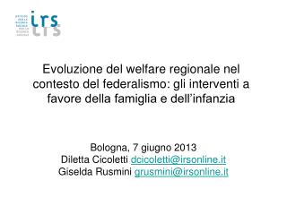 Bologna, 7 giugno 2013 Diletta Cicoletti dcicoletti@irsonline.it