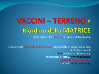VACCINI – TERRENO e Riordino della MATRICE