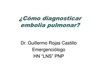 ¿Cómo diagnosticar embolia pulmonar?