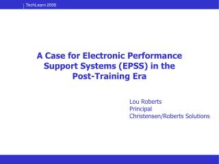 A Case for Electronic Performance Support Systems (EPSS) in the Post-Training Era
