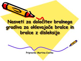 Nasveti za določitev bralnega gradiva za oklevajoče bralce in bralce z disleksijo
