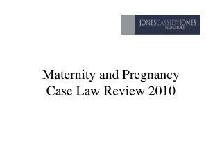 Maternity and Pregnancy Case Law Review 2010