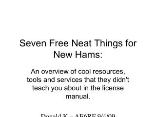 Seven Free Neat Things for New Hams: