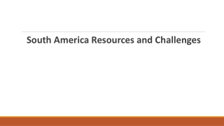 South America Resources and Challenges