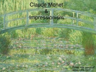 Claude Monet &amp; Impressionism