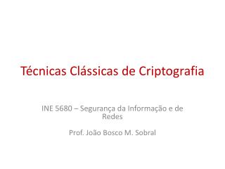 Técnicas Clássicas de Criptografia