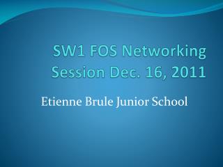 SW1 FOS Networking Session Dec. 16, 2011