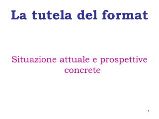 La tutela del format
