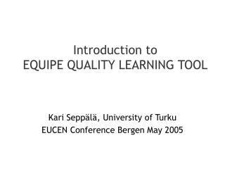 Introduction to EQUIPE QUALITY LEARNING TOOL