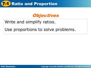 Write and simplify ratios. Use proportions to solve problems.