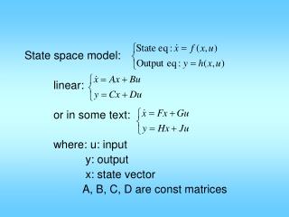 State space model: 		linear: 		or in some text: 		where: u: input 			 y: output