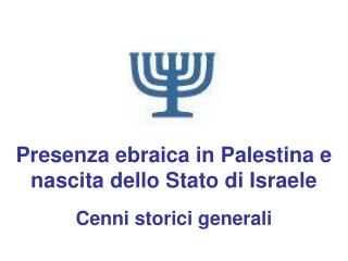 Presenza ebraica in Palestina e nascita dello Stato di Israele