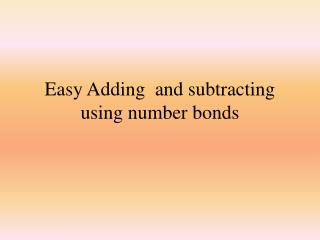 Easy Adding and subtracting using number bonds