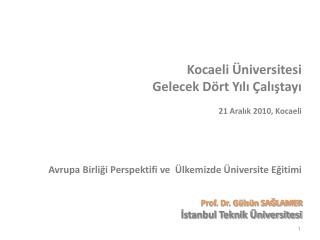 Kocaeli Üniversitesi Gelecek Dört Yılı Çalıştayı 21 Aralık 201 0, Kocaeli