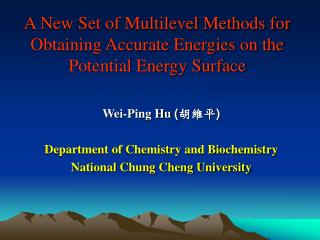 A New Set of Multilevel Methods for Obtaining Accurate Energies on the Potential Energy Surface