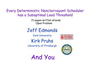 Jeff Edmonds York University Kirk Pruhs University of Pittsburgh