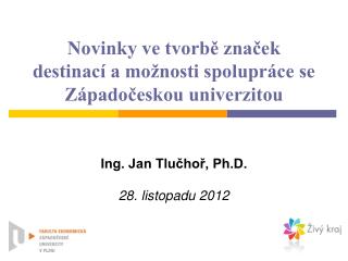 Novinky ve tvorbě značek destinací a možnosti spolupráce se Západočeskou univerzitou