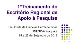 1ºTreinamento do Escritório Regional de Apoio à Pesquisa