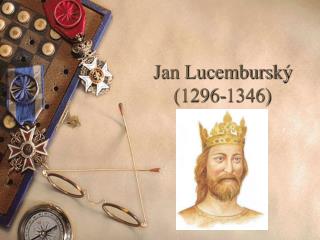 Jan Lucemburský (1296-1346)