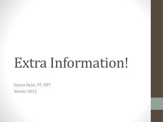 Extra Information!