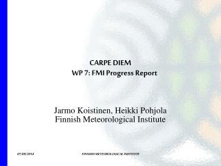 CARPE DIEM WP 7: FMI Progress Report