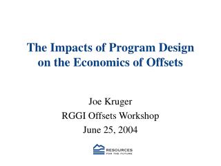The Impacts of Program Design on the Economics of Offsets