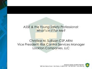 ASSE &amp; the Young Safety Professional: What’s In It For Me?