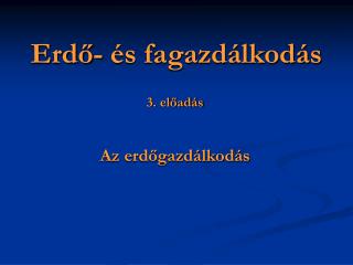 Erdő- és fagazdálkodás