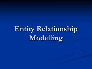 Entity Relationship Modelling