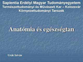 Sapientia Erd élyi Magyar Tudományegyetem Természettudományi és Művészeti Kar – Kolozsvár