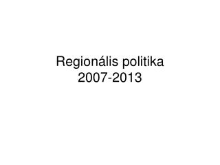 Regionális politika 2007-2013