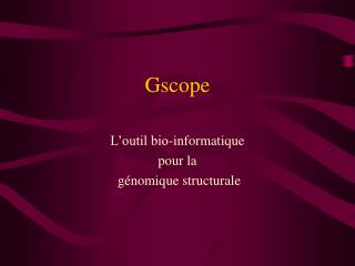 Gscope