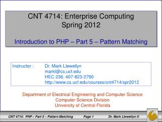 CNT 4714: Enterprise Computing Spring 2012 Introduction to PHP – Part 5 – Pattern Matching