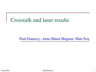 Crosstalk and laser results