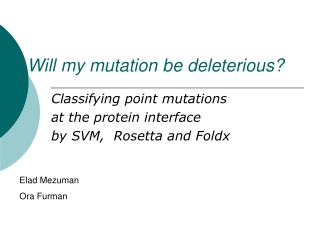 Will my mutation be deleterious?