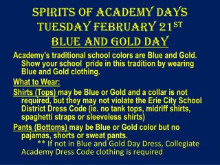 Spirits of Academy Days Tuesday February 21 st Blue and Gold Day