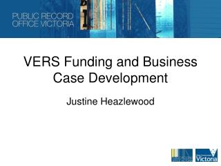 VERS Funding and Business Case Development