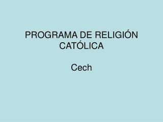 PROGRAMA DE RELIGIÓN CATÓLICA Cech