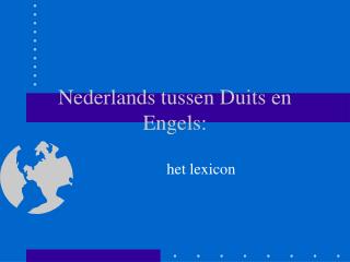 Nederlands tussen Duits en Engels: