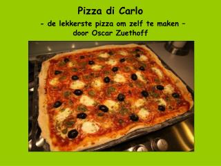 Pizza di Carlo - de lekkerste pizza om zelf te maken – door Oscar Zuethoff