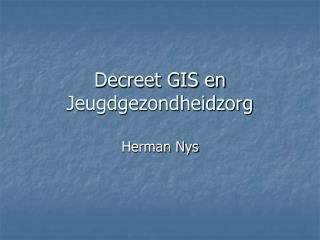 Decreet GIS en Jeugdgezondheidzorg