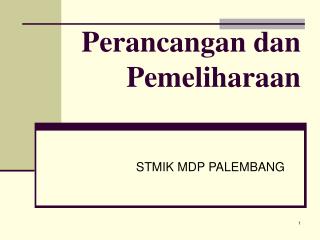 Perancangan dan Pemeliharaan