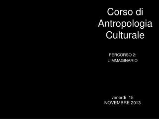 Corso di Antropologia Culturale