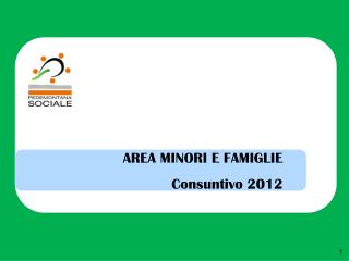 AREA MINORI E FAMIGLIE Consuntivo 2012