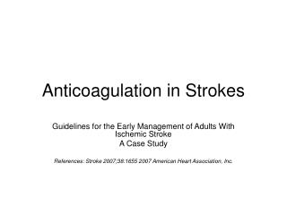 Anticoagulation in Strokes