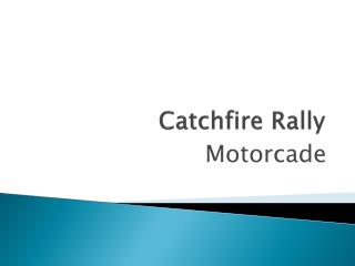 Catchfire Rally