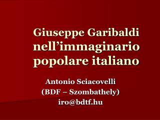 Giuseppe Garibaldi nell’immaginario popolare italiano