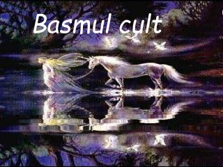 Basmul cult