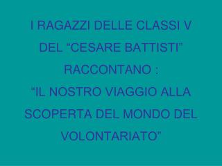 Il volontariato è…