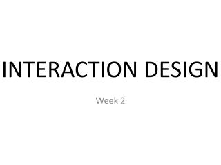 INTERACTION DESIGN